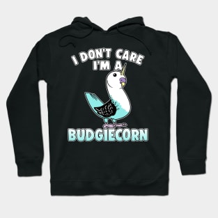 I Don't Care I'm A Budgiecorn Budgie Bird Hoodie